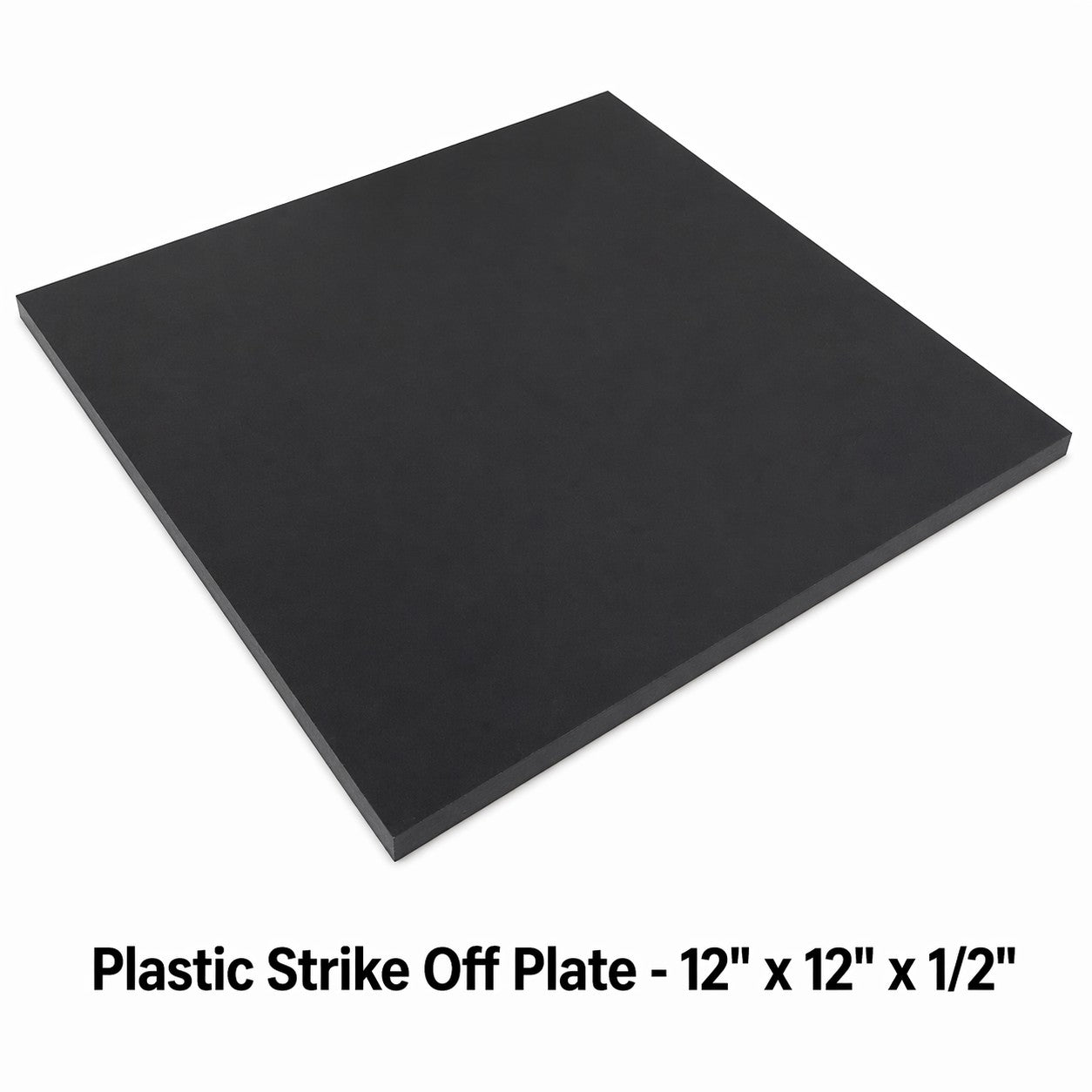Plastic Strike Off Plate – 12” x 12” x ½”